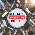 Affiliate Marketing Benefits